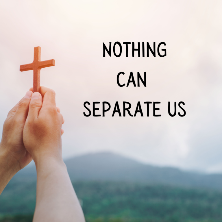 Nothing Can Separate Us