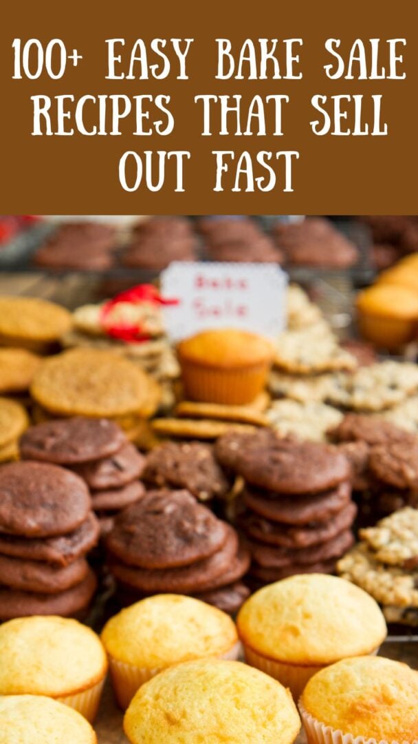 100+ Easy Bake Sale Recipes that Sell Out Fast