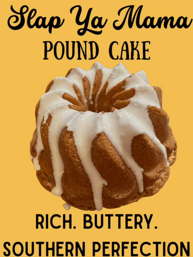 Slap Ya Mama Pound Cake
