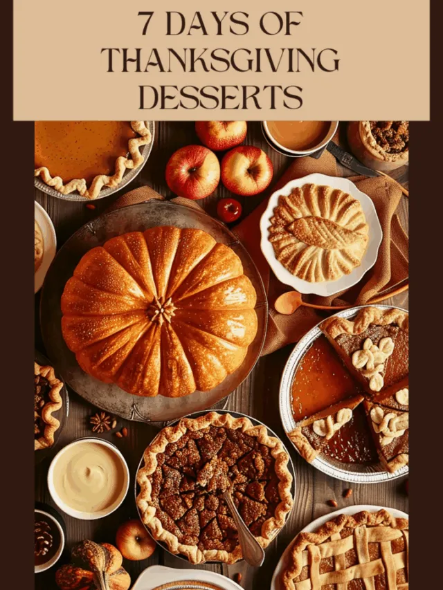 7 Days of Thanksgiving Desserts