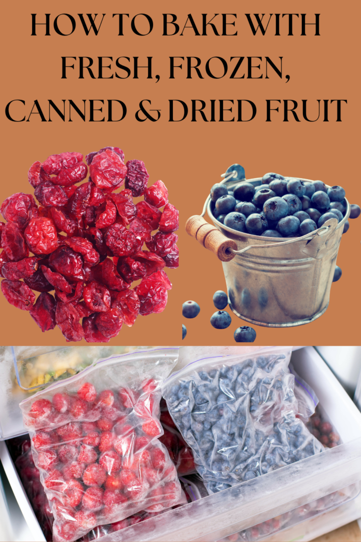 How to Bake with Fresh, Frozen, Canned & Dried Fruit pin for pinterest