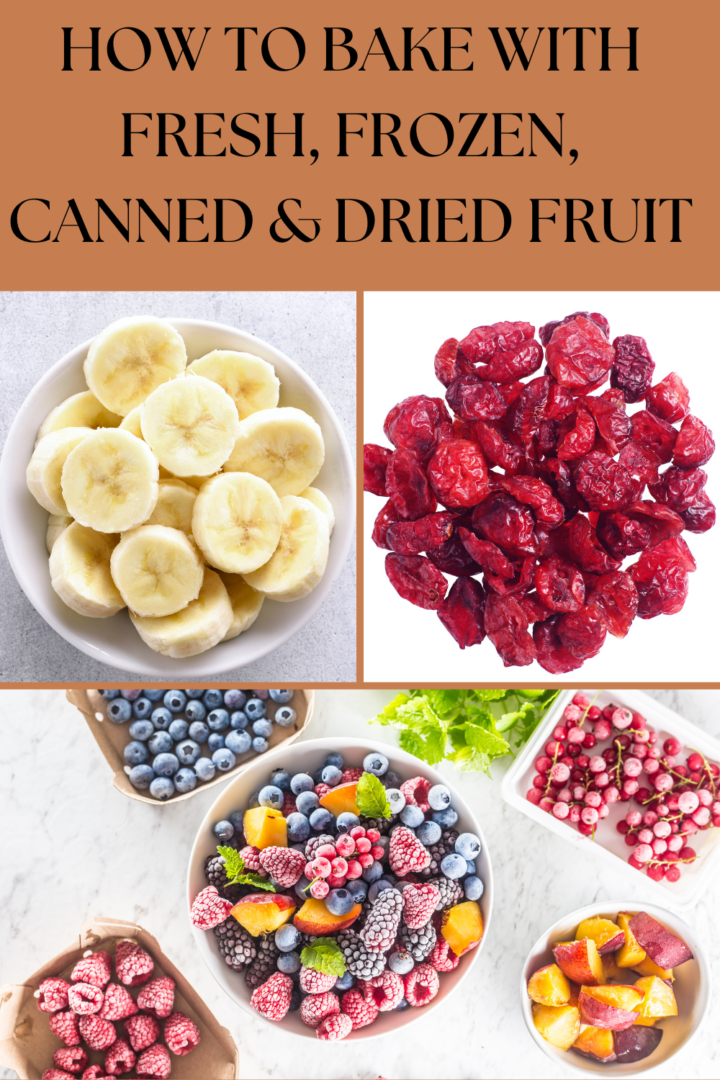 How to Bake with Fresh, Frozen, Canned & Dried Fruit pin for pinterest