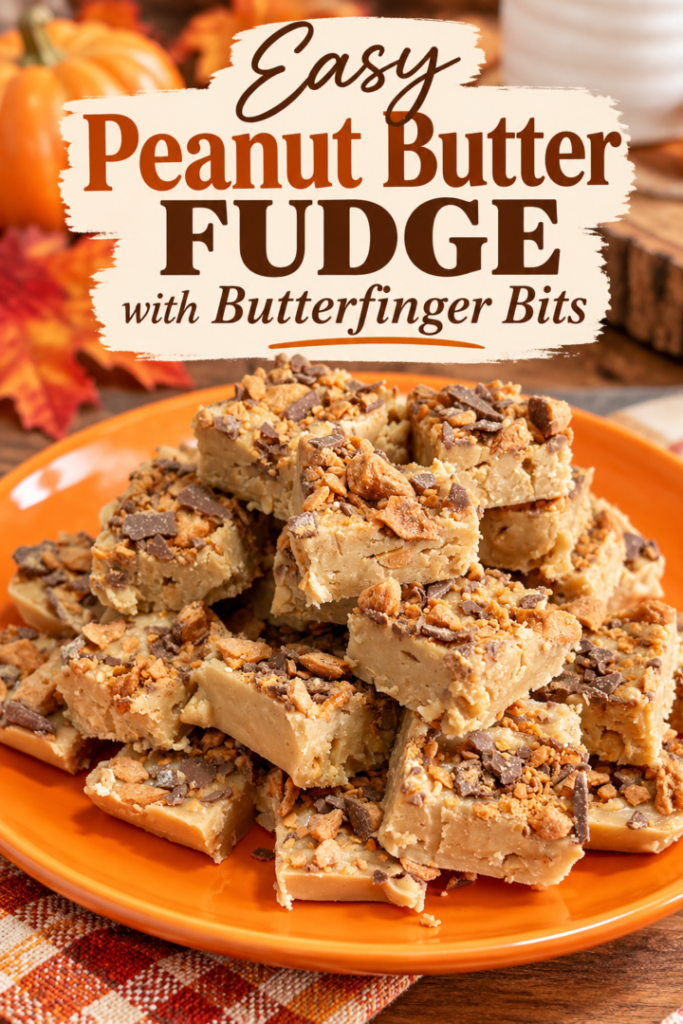 easy peanut butter fudge with butterfinger bits